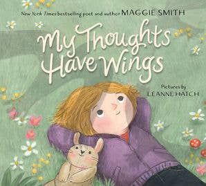 My Thoughts Have Wings :  Maggie Smith