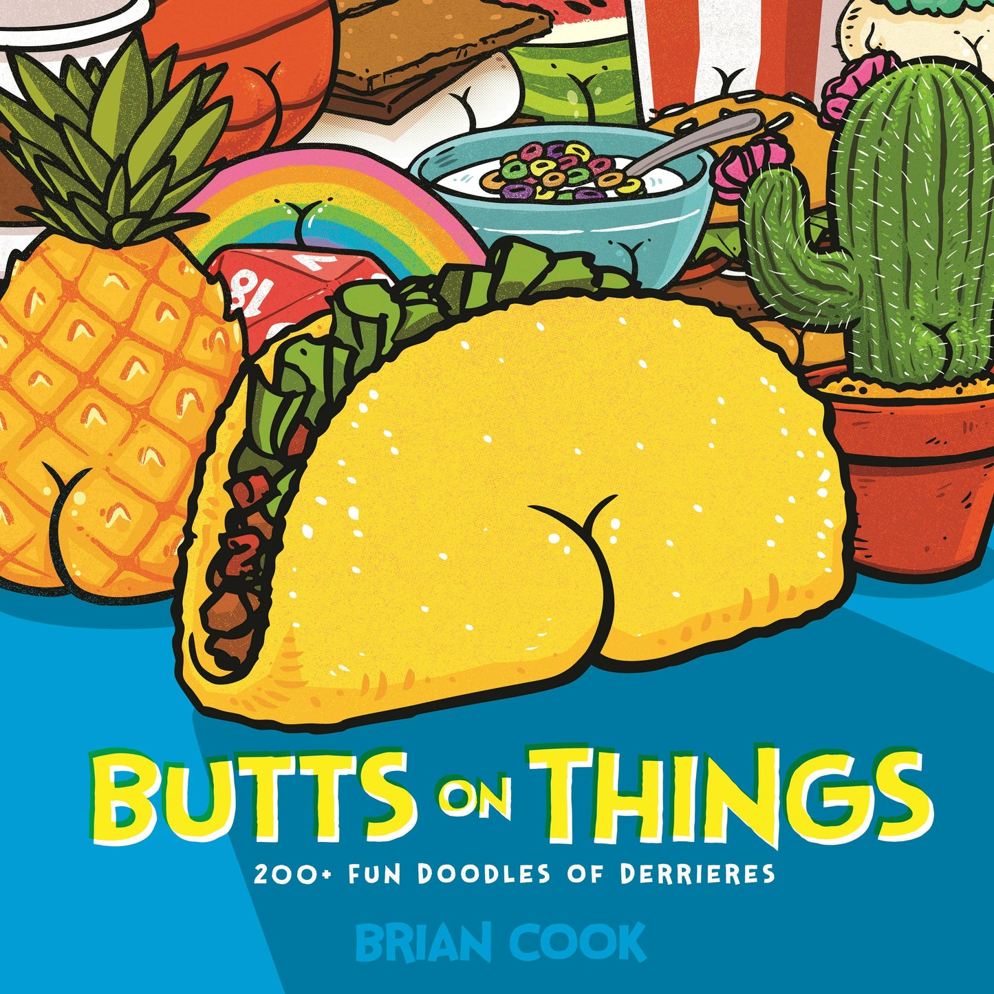 Butts On Things: 200+ Fun Doodles Of Derrieres