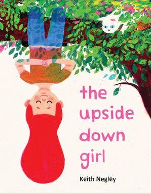 The Upside Down Girl: Keith Negley