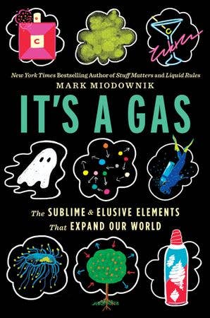 It's a Gas:Mark Miodownik