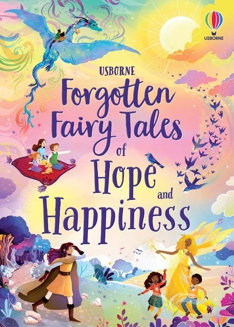 Forgotten Fairy Tales Of Hope And Happiness : Usborne