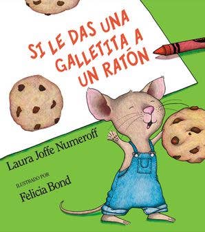 Si le das una galletita a un ratón : Laura Numeroff